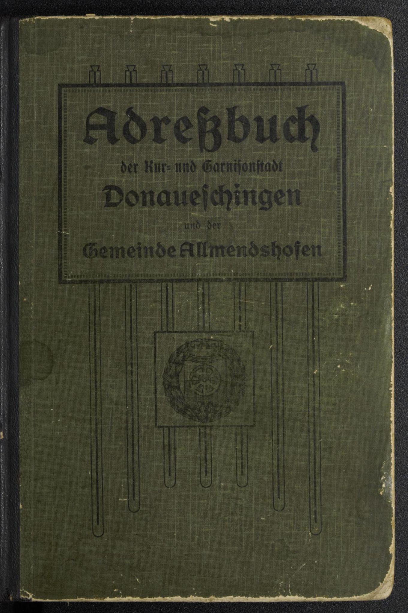 Adreß- und Geschäfts-Handbuch der Kur- und Garnisonstadt Donaueschingen und der Gemeinde Allmendshofen 1913