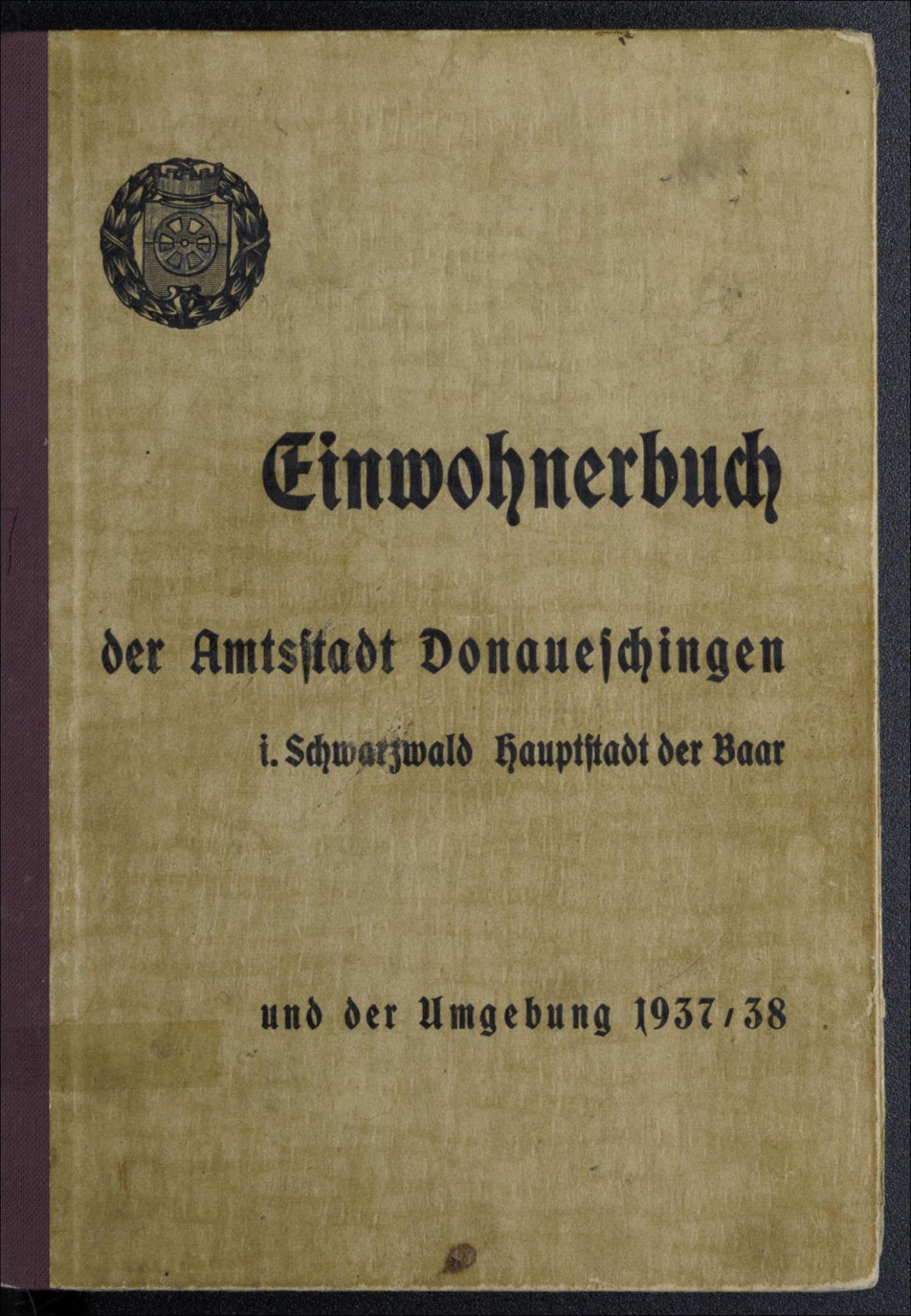 Einwohnerbuch der Amtsstadt Donaueschingen im Schwarzwald : Hauptstadt der Baar und der Umgebung 1937/38
